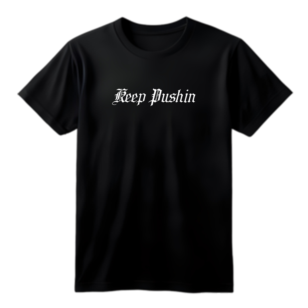 Keep Pushin Shirt